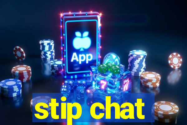 stip chat